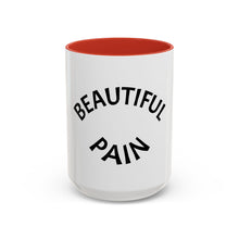 Load image into Gallery viewer, BEAUTIFUL PAIN Coffee Mug (15oz)
