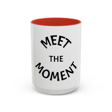 Load image into Gallery viewer, MEET THE MOMENT Coffee Mug (15oz)
