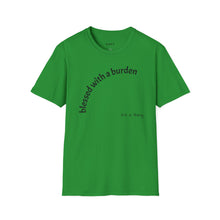 Load image into Gallery viewer, blessed with a burden Unisex T-Shirt by B E-Z

