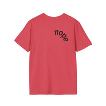 Load image into Gallery viewer, nope Unisex T-Shirt by B E-Z
