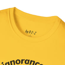 Load image into Gallery viewer, Willful ignorance Unisex T-Shirt by B E-Z
