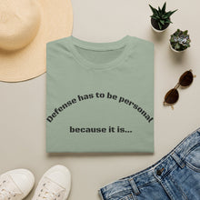 Load image into Gallery viewer, Defense has to be Personal Unisex T-Shirt by B E-Z
