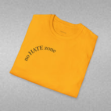 Load image into Gallery viewer, no Hate zone Unisex T-Shirt by B E-Z
