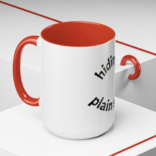 Load image into Gallery viewer, hiding in plain sight Coffee Mug (15oz)
