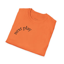 Load image into Gallery viewer, next play Unisex T-Shirt by B E-Z
