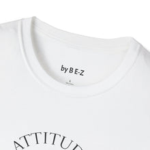 Load image into Gallery viewer, Attitude &amp; Effort Unisex T-Shirt by B E-Z
