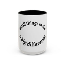 Load image into Gallery viewer, Small things Coffee Mug (15oz)
