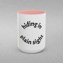 Load image into Gallery viewer, hiding in plain sight Coffee Mug (15oz)
