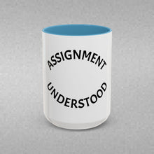 Load image into Gallery viewer, ASSIGNMENT UNDERSTOOD Coffee Mug (15oz)
