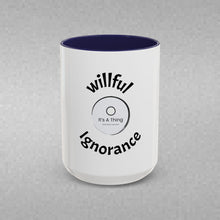 Load image into Gallery viewer, Copy of Willful ignorance Coffee Mug (15oz)

