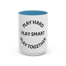 Load image into Gallery viewer, PLAY HARD, PLAY SMART, PLAY TOGETHER Coffee Mug (15oz)
