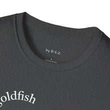 Load image into Gallery viewer, be a goldfish Unisex T-Shirt by B E-Z
