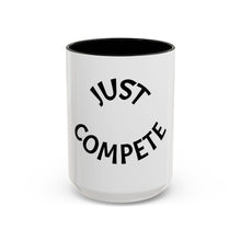 Load image into Gallery viewer, JUST COMPETE Coffee Mug (15oz)
