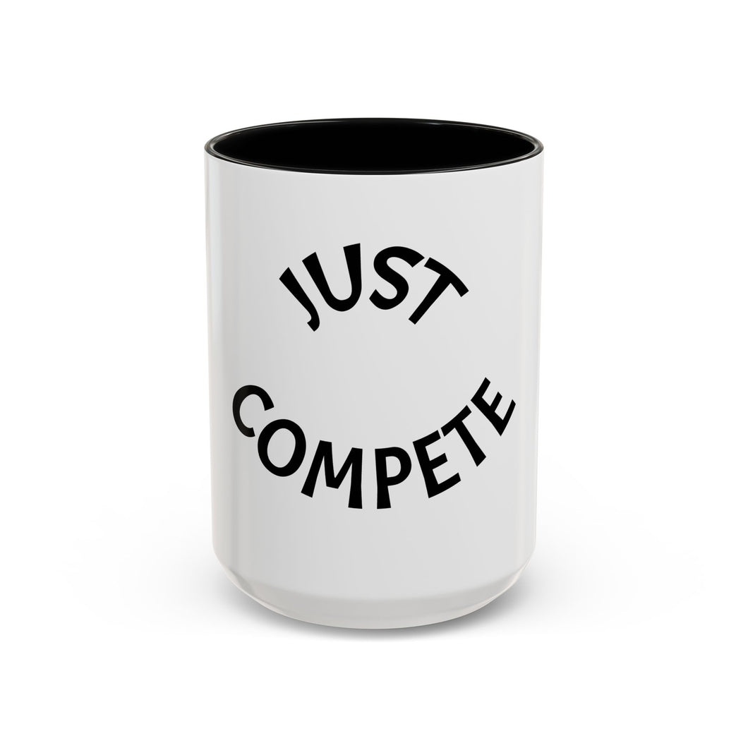 JUST COMPETE Coffee Mug (15oz)