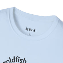 Load image into Gallery viewer, be a goldfish Unisex T-Shirt by B E-Z
