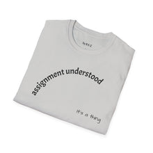 Load image into Gallery viewer, Assignment understood Unisex T-Shirt by B E-Z
