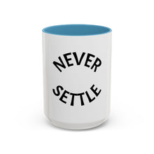 Load image into Gallery viewer, NEVER SETTLE Coffee Mug (15oz)
