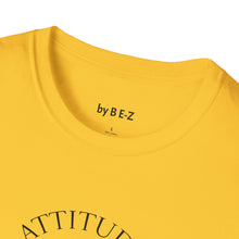 Load image into Gallery viewer, Attitude &amp; Effort Unisex T-Shirt by B E-Z

