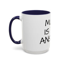 Load image into Gallery viewer, MUSIC IS THE ANSWER Coffee Mug (15oz)
