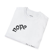 Load image into Gallery viewer, nope Unisex T-Shirt by B E-Z
