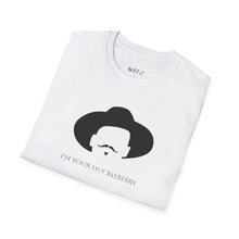 Load image into Gallery viewer, I’m your huckleberry Unisex T-Shirt by B E-Z
