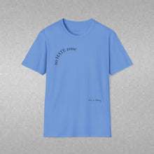 Load image into Gallery viewer, No Hate Zone Unisex T-Shirt by B E-Z
