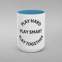 Load image into Gallery viewer, PLAY HARD, PLAY SMART, PLAY TOGETHER Coffee Mug (15oz)
