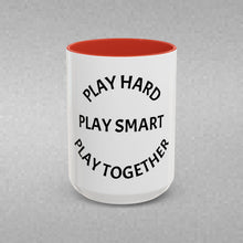 Load image into Gallery viewer, PLAY HARD, PLAY SMART, PLAY TOGETHER Coffee Mug (15oz)
