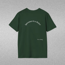Load image into Gallery viewer, ignorance is a choice Unisex T-Shirt by B E-Z
