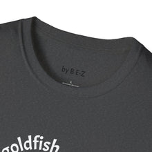 Load image into Gallery viewer, be a goldfish Unisex T-Shirt by B E-Z
