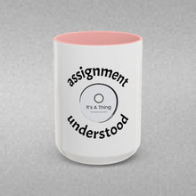 Load image into Gallery viewer, ASSIGNMENT UNDERSTOOD Coffee Mug (15oz)
