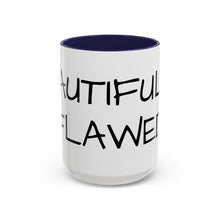 Load image into Gallery viewer, BEAUTIFULLY FLAWED Coffee Mug (15oz)
