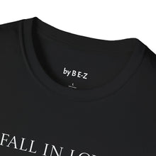 Load image into Gallery viewer, Fall in love with…Unisex T-Shirt by B E-Z
