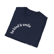 Load image into Gallery viewer, be kind &amp; smile Unisex T-Shirt by B E-Z
