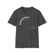 Load image into Gallery viewer, be kind &amp; smile Unisex T-Shirt by B E-Z
