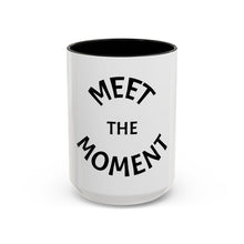 Load image into Gallery viewer, MEET THE MOMENT Coffee Mug (15oz)
