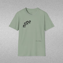 Load image into Gallery viewer, nope Unisex T-Shirt by B E-Z
