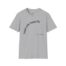 Load image into Gallery viewer, happy wife, happy life Unisex T-Shirt by B E-Z
