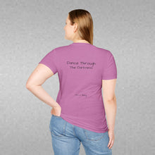 Load image into Gallery viewer, Dance Through The Darkness (Back of Shirt) Unisex T-Shirt by B E-Z - It's A Thing
