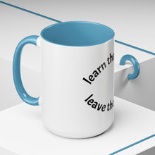 Load image into Gallery viewer, Learn the lesson…Leave the event Coffee Mug (15oz)
