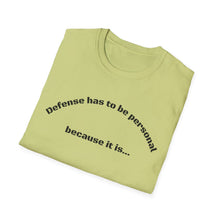 Load image into Gallery viewer, Defense is Personal Unisex T-Shirt by B E-Z
