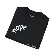 Load image into Gallery viewer, nope Unisex T-Shirt by B E-Z
