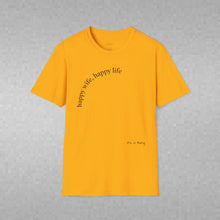 Load image into Gallery viewer, happy wife, happy life Unisex T-Shirt by B E-Z
