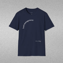 Load image into Gallery viewer, load management Unisex T-Shirt by B E-Z
