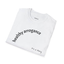 Load image into Gallery viewer, healthy arrogance Unisex T-Shirt by B E-Z
