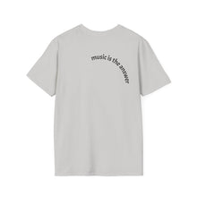 Load image into Gallery viewer, Music is the answer Unisex T-Shirt by B E-Z
