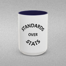 Load image into Gallery viewer, STANDARDS OVER STATS Coffee Mug (15oz)
