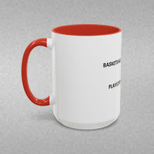 Load image into Gallery viewer, BASKETBALL IS A SELFLESS GAME PLAYED BY SELFISH PEOPLE Coffee Mug (15oz)
