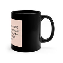 Load image into Gallery viewer, Just Sayin’ Humor Inspired Black Mug 11oz
