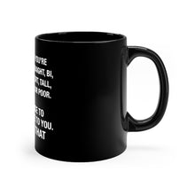 Load image into Gallery viewer, We Are Who We Are Inspired Black Mug 11oz
